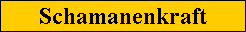 Schamanenkraft