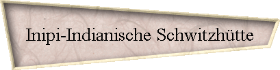Inipi-Indianische Schwitzh�tte